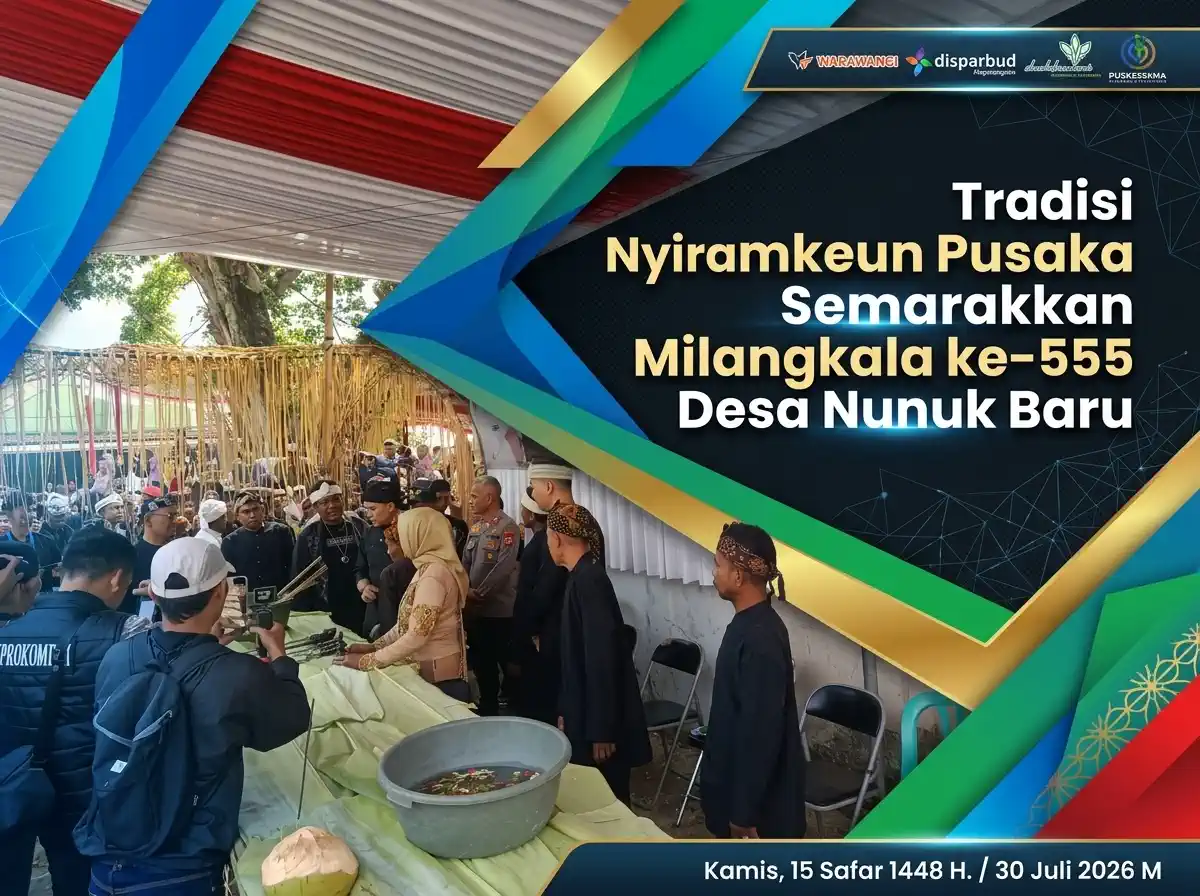 Tradisi Nyiramkeun Pusaka Semarakkan Milangkala ke-555 Desa Nunuk Baru